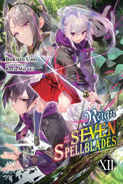 Reign of the Seven Spellblades, Vol. 12 (light novel) Reign of the Seven Spellblades, Vol. 12 (light novel)