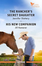 The Rancher's Secret Daughter/His New Companion