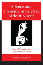 Silence and Silencing in Selected African Novels