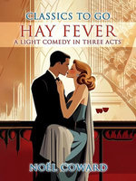 Hay Fever A Light Comedy In Three Acts