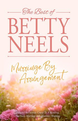Marriage By Arrangement/Cruise to a Wedding/The Hasty Marriage/Matilda's Wedding