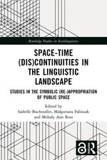 Space-Time (Dis)continuities in the Linguistic Landscape Space-Time (Dis)continuities in the Linguistic Landscape