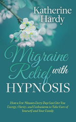 Migraine Relief with Hypnosis Migraine Relief with Hypnosis