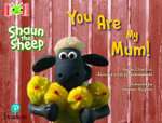 Bug Club Reading Corner: Age 4-7: Shaun the Sheep: You Are My Mum!