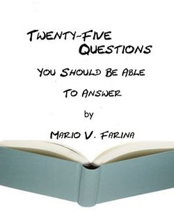 Twenty-Five Questions You Should Be Able to Answer