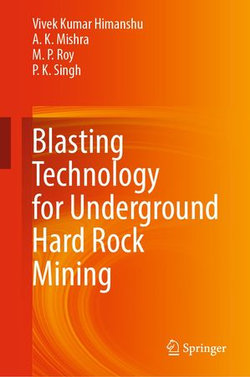 Blasting Technology for Underground Hard Rock Mining Blasting Technology for Underground Hard Rock Mining