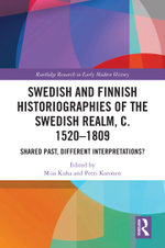 Swedish and Finnish Historiographies of the Swedish Realm, c. 1520–1809