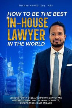 HOW TO BE THE BEST IN-HOUSE LAWYER IN THE WORLD HOW TO BE THE BEST IN-HOUSE LAWYER IN THE WORLD