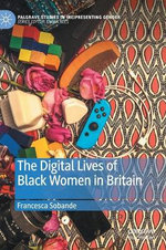 The Digital Lives of Black Women in Britain