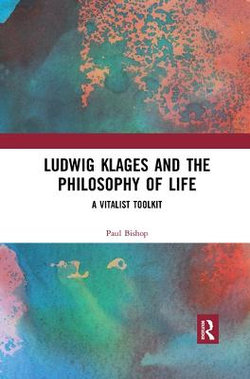 Ludwig Klages and the Philosophy of Life