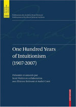 One Hundred Years of Intuitionism (1907-2007)