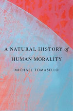 A Natural History of Human Morality