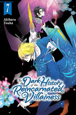 The Dark History of the Reincarnated Villainess, Vol. 7 The Dark History of the Reincarnated Villainess, Vol. 7