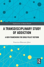 A Transdisciplinary Study of Addiction A Transdisciplinary Study of Addiction