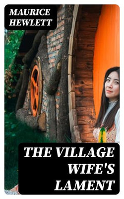 The Village Wife's Lament The Village Wife's Lament