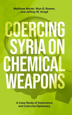 Coercing Syria on Chemical Weapons Coercing Syria on Chemical Weapons