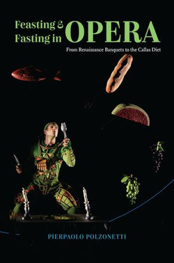Feasting & Fasting in Opera Feasting & Fasting in Opera