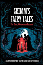 Grimm's Unfiltered Fairy Tales: The Archival Horror Edition (Illustrated)