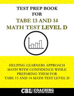 Test Prep Book for TABE 13 and 14 Math Test Level D