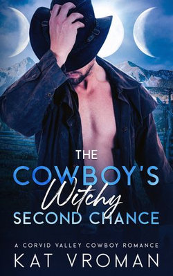 The Cowboy’s Witchy Second Chance