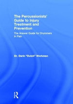 The Percussionists' Guide to Injury Treatment and Prevention