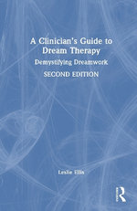 A Clinician's Guide to Dream Therapy A Clinician's Guide to Dream Therapy