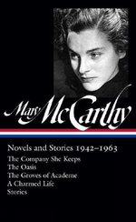 Mary Mccarthy: Novels and Stories 1942-1963 (LOA #290)