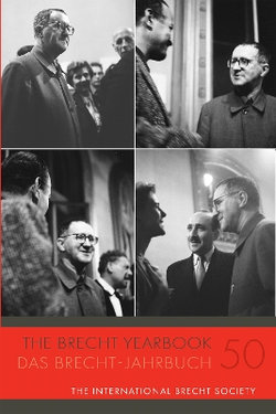 The Brecht Yearbook / Das Brecht-Jahrbuch 50