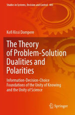 The Theory of Problem-Solution Dualities and Polarities