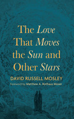 The Love That Moves the Sun and Other Stars