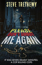 Please Don't Shoot Me Again Please Don't Shoot Me Again