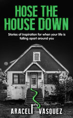 Hose the House Down