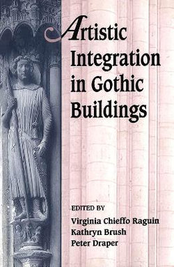 Artistic Integration in Gothic Buildings Artistic Integration in Gothic Buildings