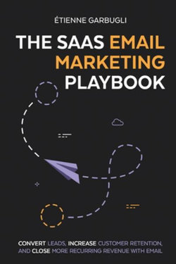 The SaaS Email Marketing Playbook The SaaS Email Marketing Playbook