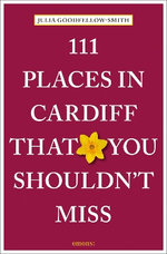 111 Places in Cardiff That You Shouldn't Miss
