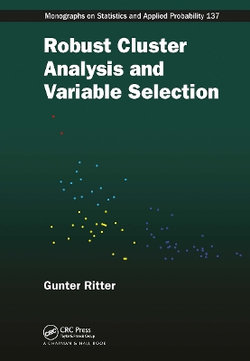 Robust Cluster Analysis and Variable Selection Robust Cluster Analysis and Variable Selection