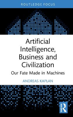 Artificial Intelligence Business and Civilization