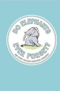 Do Elephants Ever Forget? Do Elephants Ever Forget?