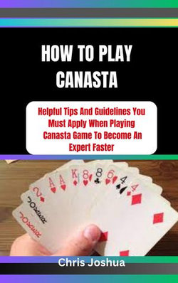 HOW TO PLAY CANASTA HOW TO PLAY CANASTA