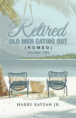 Retired Old Men Eating Out (Romeo) Volume Two