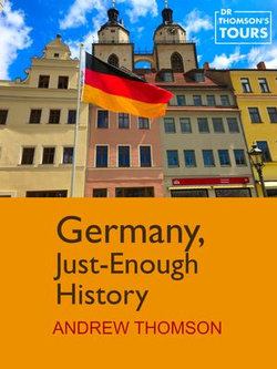 Germany, Just-Enough History Germany, Just-Enough History