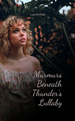 Murmurs Beneath Thunder's Lullaby