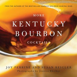 More Kentucky Bourbon Cocktails More Kentucky Bourbon Cocktails