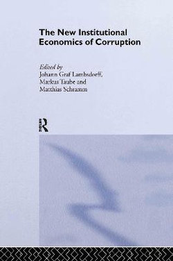 The New Institutional Economics of Corruption The New Institutional Economics of Corruption