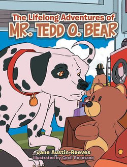 The Lifelong Adventures of Mr. Tedd O. Bear