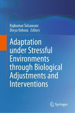 Adaptation under Stressful Environments through Biological Adjustments and Interventions