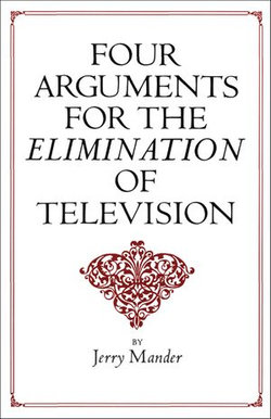 Four Arguments for the Elimination of Television