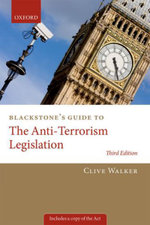 Blackstone's Guide to the Anti-Terrorism Legislation Blackstone's Guide to the Anti-Terrorism Legislation