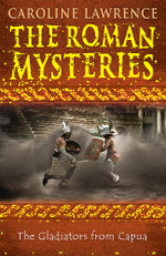 The Roman Mysteries: The Gladiators from Capua