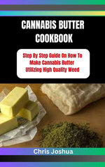 CANNABIS BUTTER COOKBOOK
